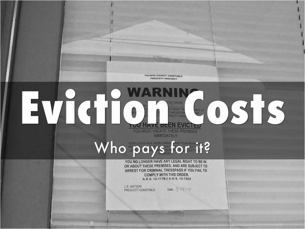 WHO PAYS FOR AN EVICTION? The tenant must go...